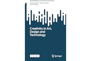 Creativity in Art, Design and Technology (Springer Series on Cultural Computing)