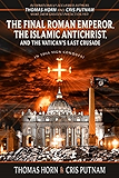 The Final Roman Emperor, the Islamic Antichrist, and the Vatican's Last Crusade