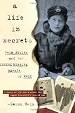 Front cover for the book A Life in Secrets: Vera Atkins and the Missing Agents of WWII by Sarah Helm