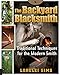 The Backyard Blacksmith: Traditional Techniques for the Modern Smith (Backyard Series)