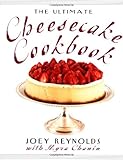 The Ultimate Cheesecake Cookbook by Joey Reynolds, Myra Chanin
