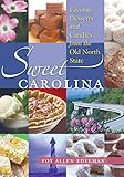 Sweet Carolina: Favorite Desserts and Candies from the Old North State by Foy Allen Edelman