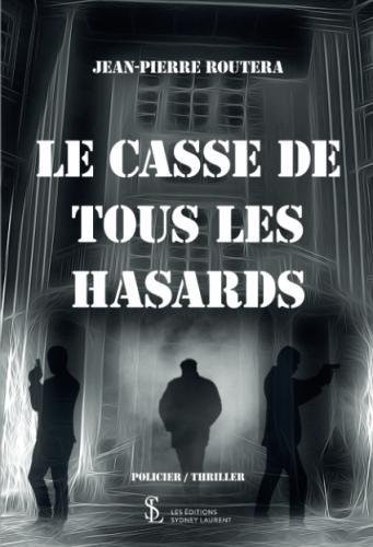 LE CASSE DE TOUS LES HASARDS (French Edition)