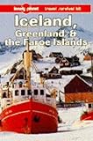 Lonely Planet Iceland Greenland and the Faroe Islands: A Travel Survival Kit by 