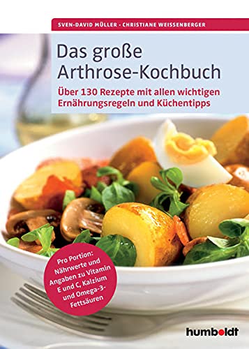 Das Grosse Arthrose Kochbuch Uber 130 Kostliche Rezepte Pro Portion Nahrwerte Und Angaben Zu Vitamin E C Kalzium Omega 3 Fettsauren Alle Sven David Muller Christiane 
