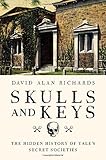 Skulls and Keys: The Hidden History of Yale's Secret Societies