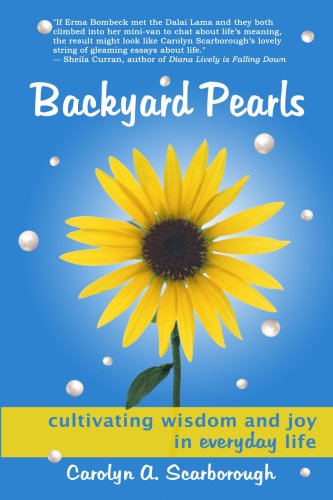 Backyard Pearls: Cultivating Wisdom and Joy in Everyday Life