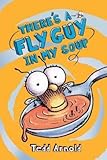 There's a Fly Guy in My Soup (Fly Guy #12)