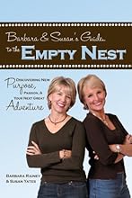 Barbara & Susan's Guide to the Empty Nest: Discovering New Purpose, Passion & Your Next Great Adventure