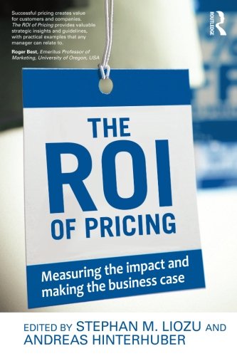 The ROI Of Pricing: Measuring The Impact And Making The Business Case