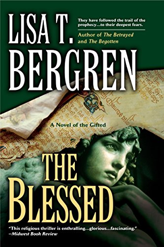The Blessed (A Novel of the Gifted) by Lisa T. Bergren