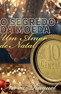 Livro O SEGREDO DA MOEDA: Um Amor de Natal