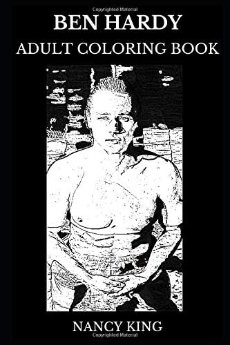 Ben Hardy Adult Coloring Book: Bohemian Rhapsody and X-Men Apocalypse Star, Legendary Actor and Millennial Icon Inspired Adult Coloring Book (Ben Hardy Books) Paperback – December 31, 2018