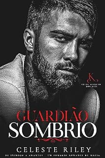 Livro Guardião sombrio: De inimigo a amantes – um sombrio romance de máfia (Clube Secreto dos Reis Livro 1)