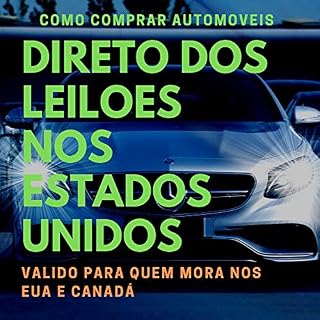 Livro Como economizar ate 70% comprando veiculos de leilões nos Estados Unidos e Canadá: Você que mora nos EUA e no Canadá, quer aprender a comprar automoveis diretamente dos leiloes pagando ate 70% menos