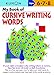 My Book Of Cursive: Writing Words (Cursive Writing Workbooks)