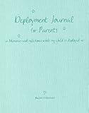 Deployment Journal for Parents: Memories and milestones while my child is deployed