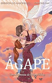 Ágape: Uma Promessa de Outras Vidas