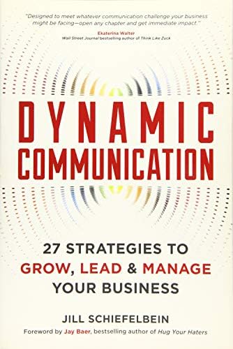 Dynamic Communication: 27 Strategies to Grow, Lead, and Manage Your Business