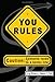 You Rules! by PhD Richard L Weaver II