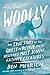 Woolly: The True Story of the Quest to Revive One of History's Most Iconic Extinct Creatures