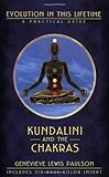 Kundalini and the Chakras: A Practical Manual - Evolution in This Lifetime (Ophiels sealed lessons in occult power) by Paulson. Genevieve Lewis ( 1994 ) Paperback