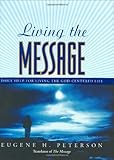 Living the Message: Daily Help For Living the God-Centered Life
