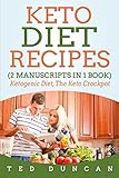 Keto Diet Recipes: (2 Manuscripts in 1 Book) Ketogenic Diet, The Keto Crockpot - Burn Fats 10x Faste by 