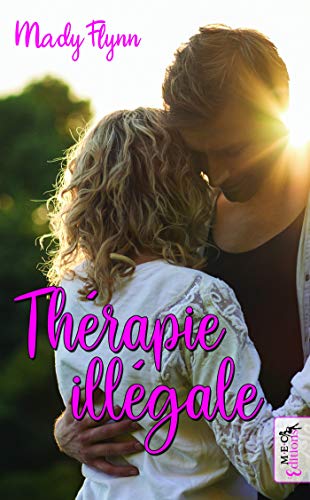 Thérapie Illégale (French Edition) by Mady Flynn