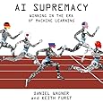 AI Supremacy: Winning in the Era of Machine Learning