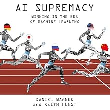AI Supremacy: Winning in the Era of Machine Learning