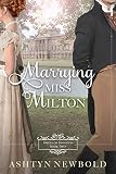 Marrying Miss Milton: A Regency Romance (Brides of Brighton Book 2) by Ashtyn Newbold