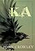 Ka: Dar Oakley in the Ruin of Ymr by John Crowley, Melody Newcomb