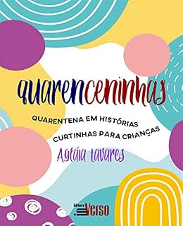 Livro Quarenceninhas: Quarentena em histórias curtinhas para crianças