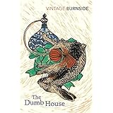 The Dumb House (Vintage Classics) by John Burnside (2015-08-06)