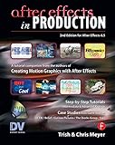 After Effects in Production: A Companion for Creating Motion Graphics (DV Expert Series)
