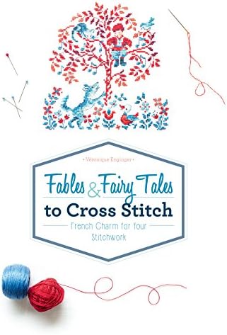Fables & Fairy Tales to Cross Stitch: French Charm for Your Stitchwork