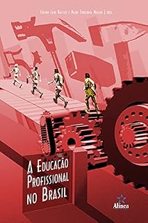 Livro A educação profissional no Brasil: História, desafios e perspectivas para o século XXI
