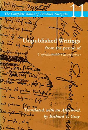 Unpublished Writings from the period of Unfashionable Observations: Volume 11 (The Complete Works of Friedrich Nietzsch) (v. 11)