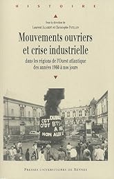 Mouvements ouvriers et crise industrielle dans les régions de l'Ouest atlantique des années 1960 à nos jours