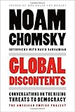 Global Discontents: Conversations on the Rising Threats to Democracy (The American Empire Project)