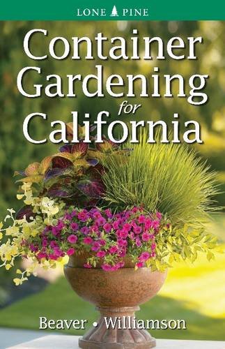 Container Gardening for California by Jennifer Beaver, Don Williamson