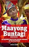 Maayong Buntag!: An Introduction to the Visayan Language of the Philippines