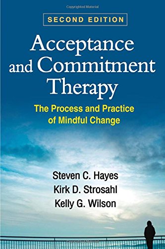 Download Acceptance and Commitment Therapy, Second Edition: The Process and Practice of Mindful Change