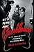 We'll Always Have Casablanca: The Life, Legend, and Afterlife of Hollywood's Most Beloved Movie by