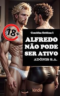 Livro Alfredo não pode ser ativo (Comédias eróticas Livro 1)