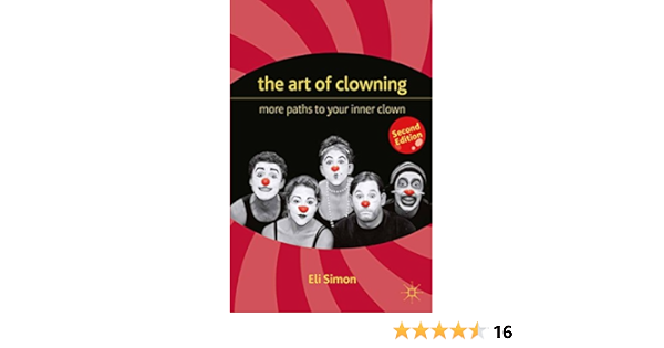 The Art Of Clowning More Paths To Your Inner Clown Kindle Edition By E Simon Eli Arts Photography Kindle Ebooks Amazon Com The Art Of Clowning More Paths To Your Inner Clown Kindle Edition By E Simon Eli Arts Photography Kindle Ebooks Amazon Com