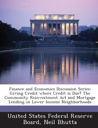 Finance and Economics Discussion Series: Giving Credit where Credit is Due? The Community Reinvestment Act and Mortgage Lending in Lower-Income Neighborhoods