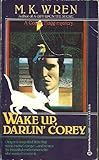Wake Up, Darlin' Corey by M. K. Wren front cover