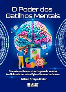 Livro O Poder dos Gatilhos Mentais: Como transformar abordagens de vendas tradicionais em estratégias altamente eficazes